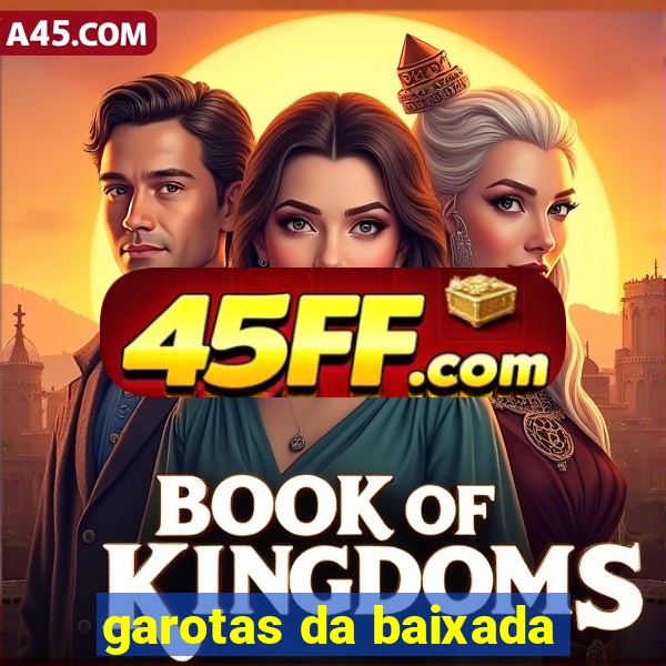 garotas da baixada